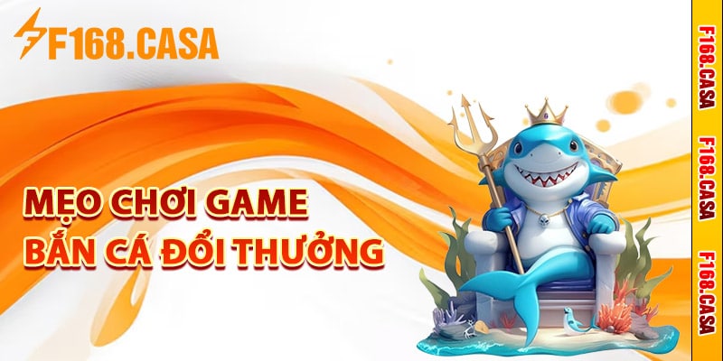 Mẹo chơi game bắn cá đổi thưởng hiệu quả cao